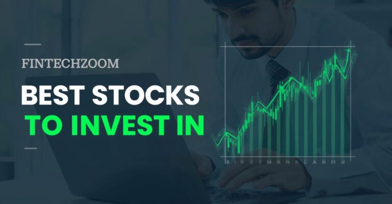 Fintechzoom Best Stocks to Invest